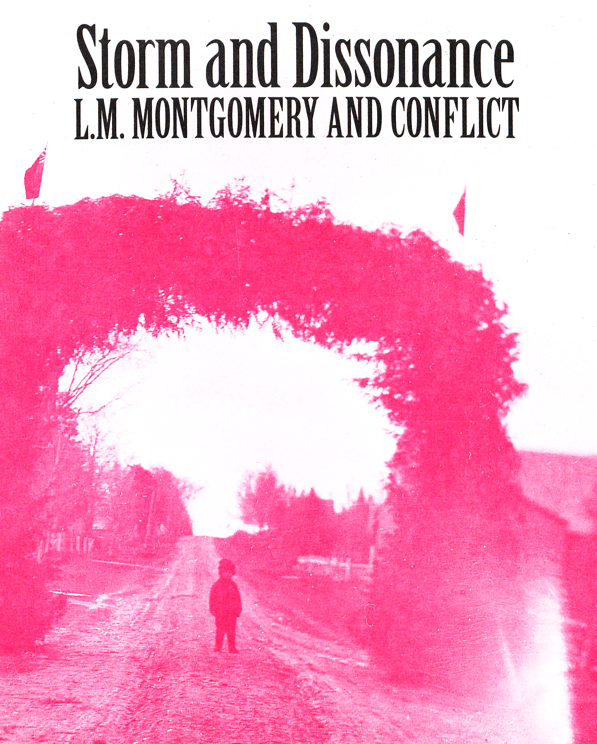 Storm and Dissonance: L.M. Montgomery and Conflict June 21-25, 2006 at the University of Prince Edward Island, Canada